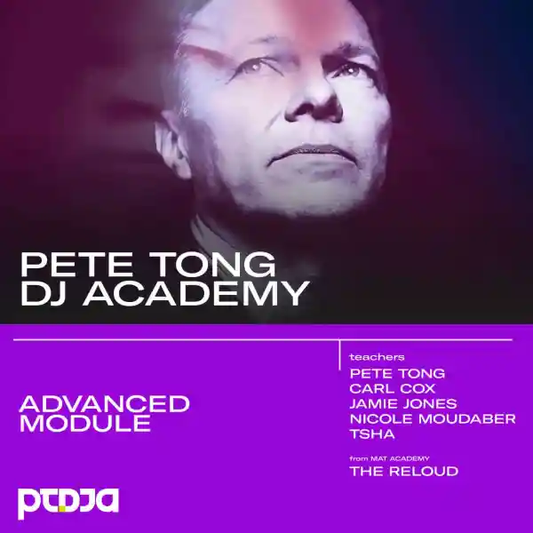 Advanced Course - Pete Tong DJ Academy